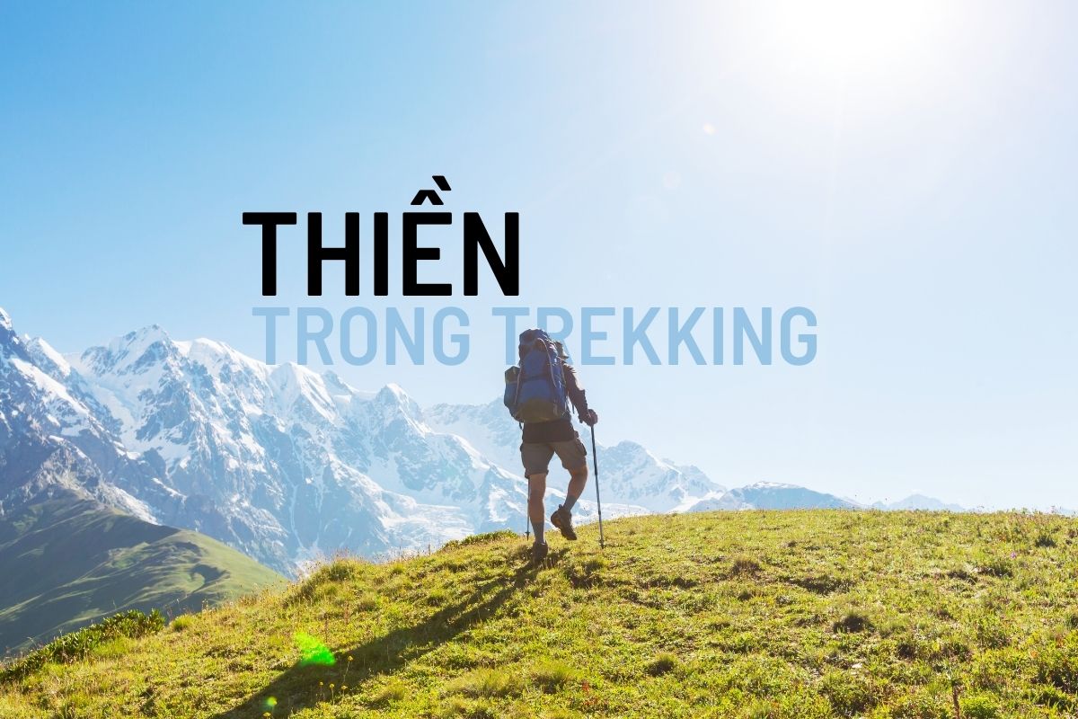 Thiền trong Trekking (P1)