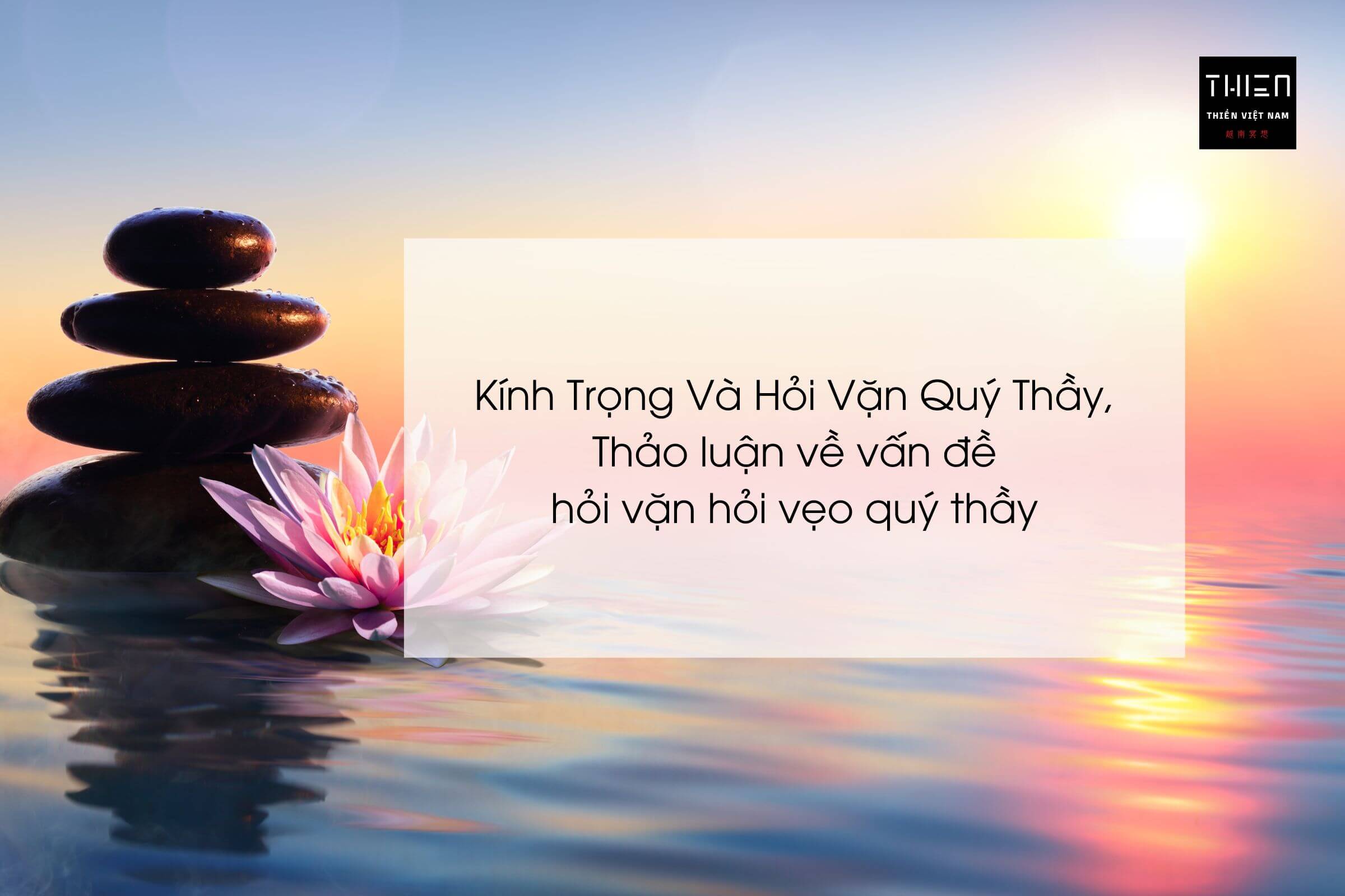 Kính Trọng Và Hỏi Vặn Quý Thầy, Thảo luận về vấn đề hỏi vặn hỏi vẹo quý thầy